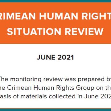 Review on the human rights situation in Crimea in June 2021